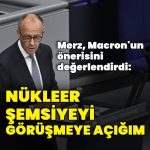 Merz: Nükleer şemsiyeyi görüşmeye açığım