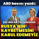 ABD basını: Çin, Rusya’nın kaybetmesini kabul edemeyeceğini bildirdi