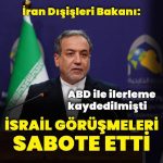 Abbas Erakçi: İsrail, ABD ile müzakereleri sabote etti